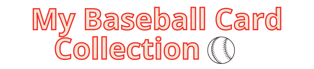 My Baseball Card Collection